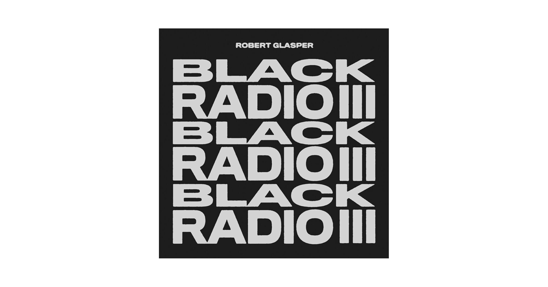 新品 Robert Glasper Black Radio 3作セット2LP×3 ROBERT GLASPER / BLACK RADIO III / 2LP | Record CD Online